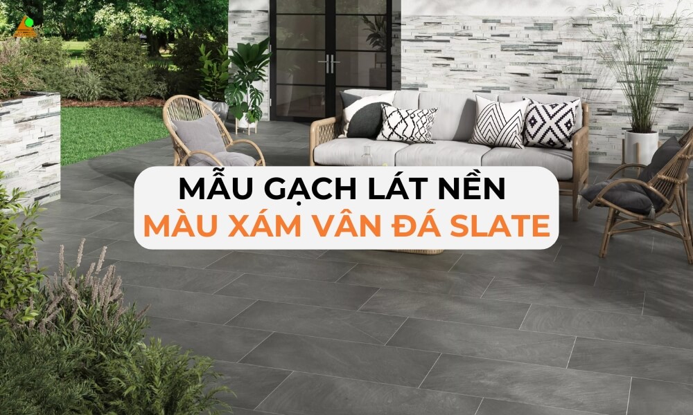 Gạch Slate vân đá xám có bề mặt nhám, đem lại cảm giác mộc mạc và cổ điển