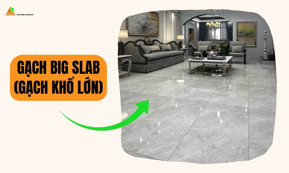 Gạch Big Slab (Gạch khổ lớn) - Các loại gạch lát nền phổ biến
