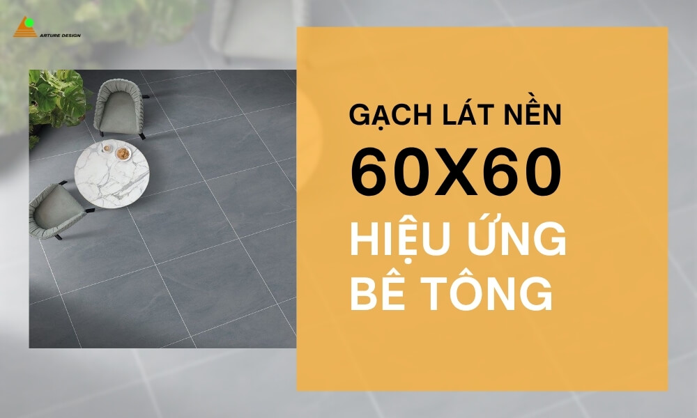 Các mẫu gạch lát nền 60x60 hiệu ứng bê tông