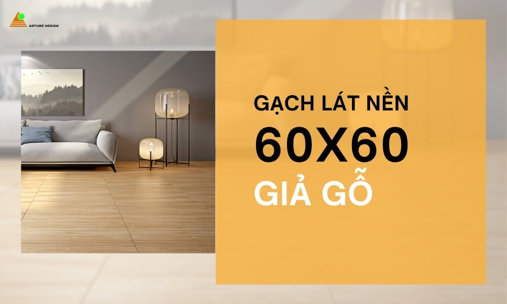 Gạch lát nền 60×60 giả gỗ - Những mẫu gạch lát nền 60x60