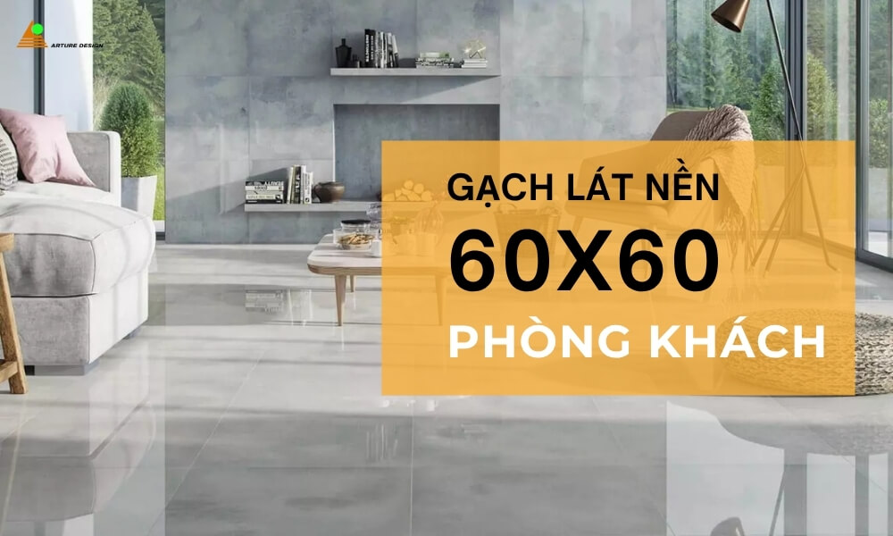 Gạch lát nền 60x60 với kích thước vừa phải rất phù hợp cho phòng khách nhỏ, giúp không gian trở nên thoáng đãng và rộng rãi hơn.
