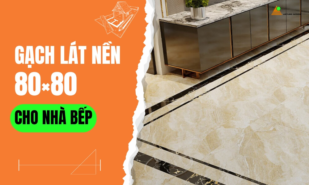 Gạch lát nền đẹp 80x80 cho không gian bếp sang trọng