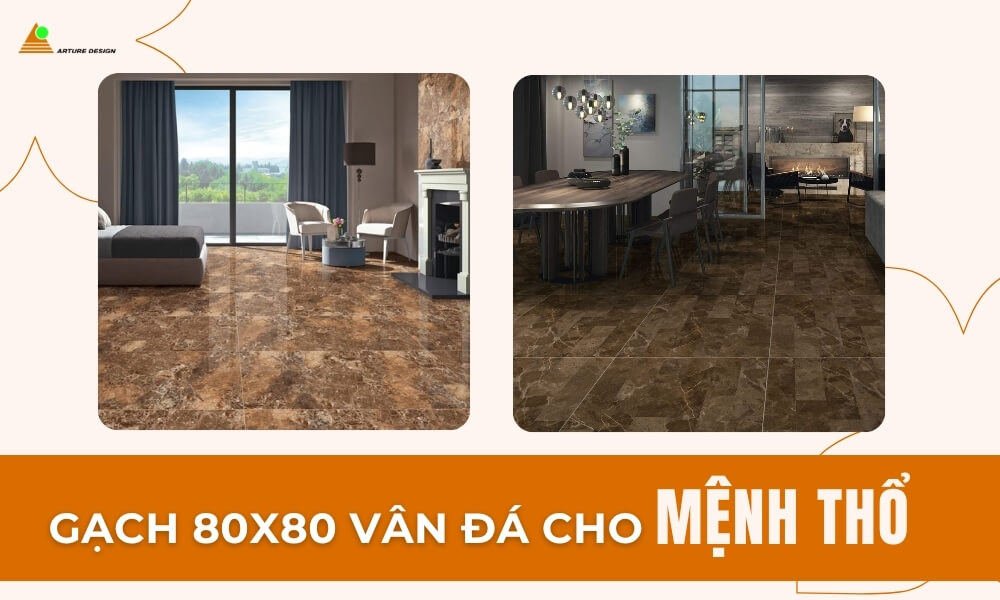 Người mệnh Thổ thường hợp với các màu nâu, vàng, đỏ, tím, trong đó gạch lát nền 80x80 vân đá màu nâu hoặc vàng là lựa chọn lý tưởng.