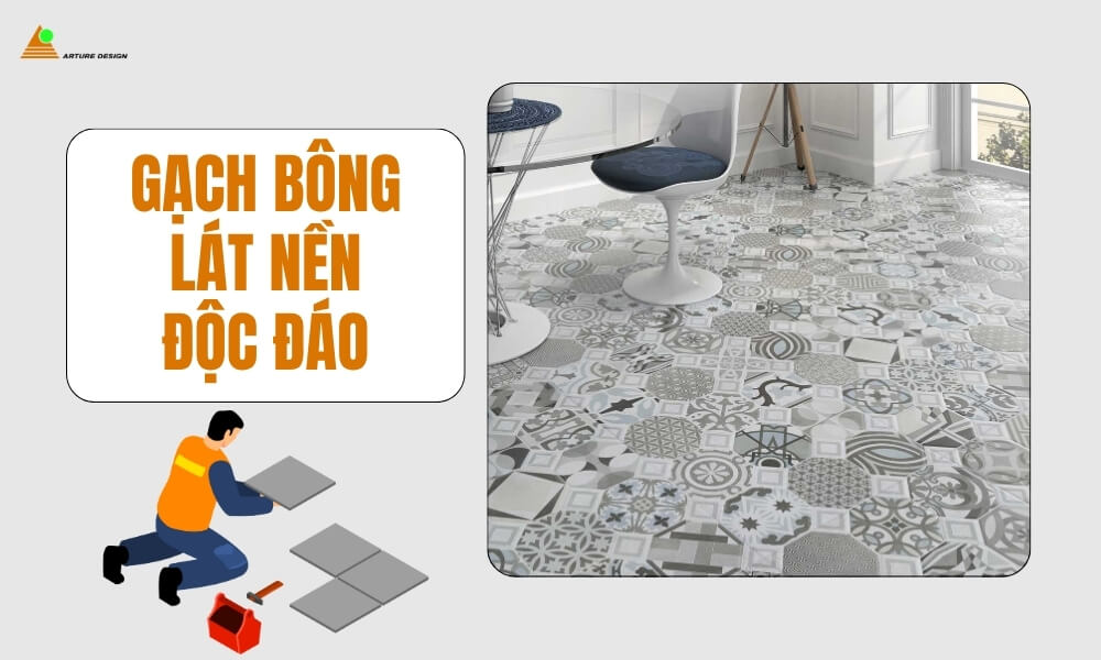 Gạch bông lát nền mang dấu ấn thủ công cùng vẻ đẹp trang trí độc đáo.