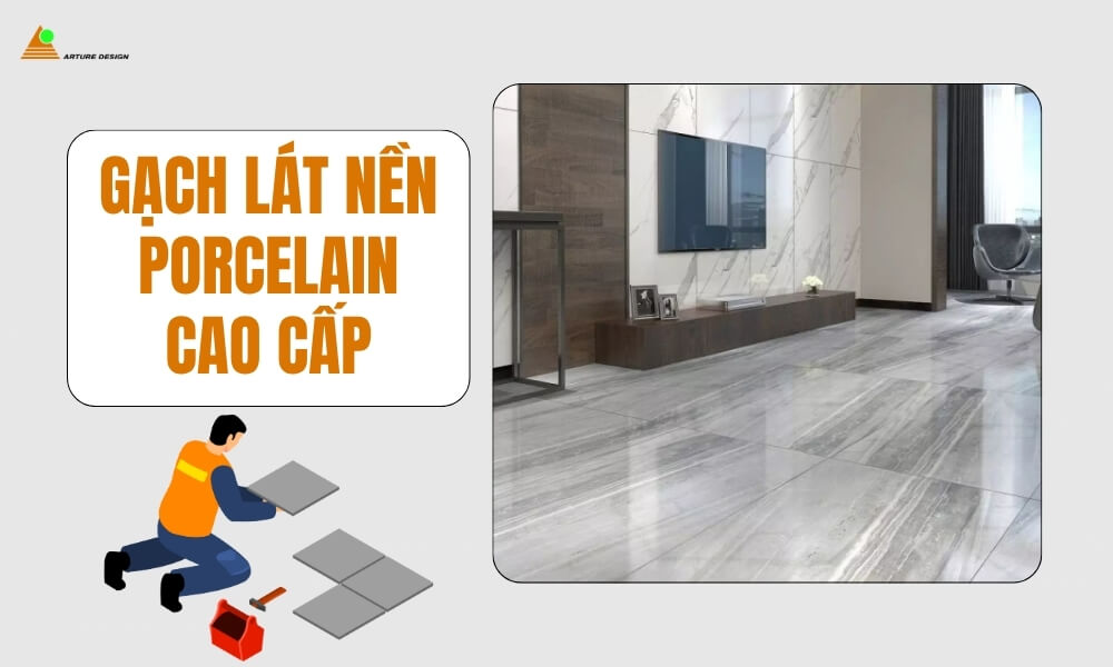 Mẫu gạch lát nền Porcelain cao cấp - Những mẫu gạch lát nền đẹp nhất