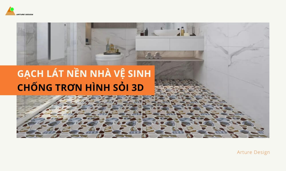 Gạch lát nhà tắm, nhà vệ sinh, toilet chống trơn hình sỏi 3D